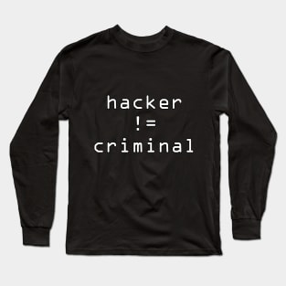 Hacker != Criminal Long Sleeve T-Shirt